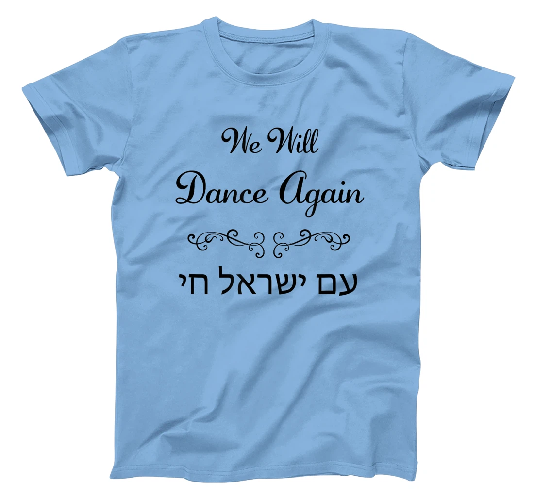 We Will Dance Again, Am Yisrael Chai – Nova Festival T-Shirt