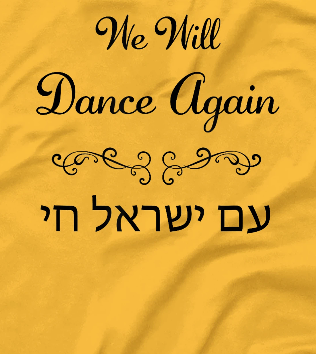We Will Dance Again, Am Yisrael Chai – Nova Festival T-Shirt