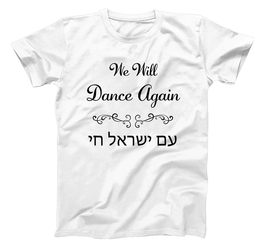 We Will Dance Again, Am Yisrael Chai – Nova Festival T-Shirt