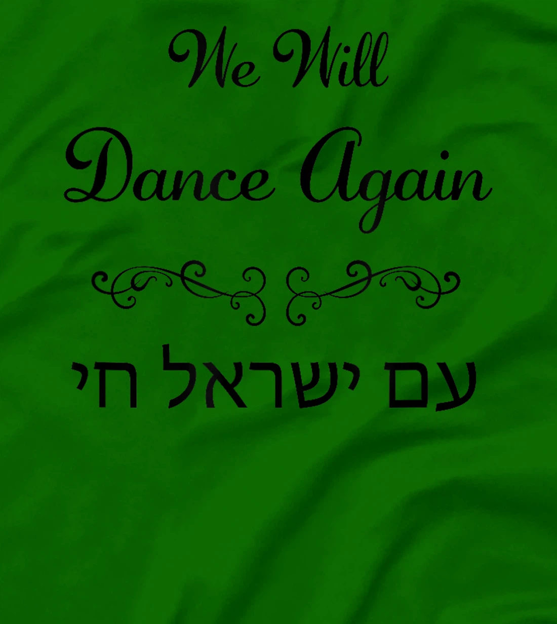 We Will Dance Again, Am Yisrael Chai – Nova Festival T-Shirt