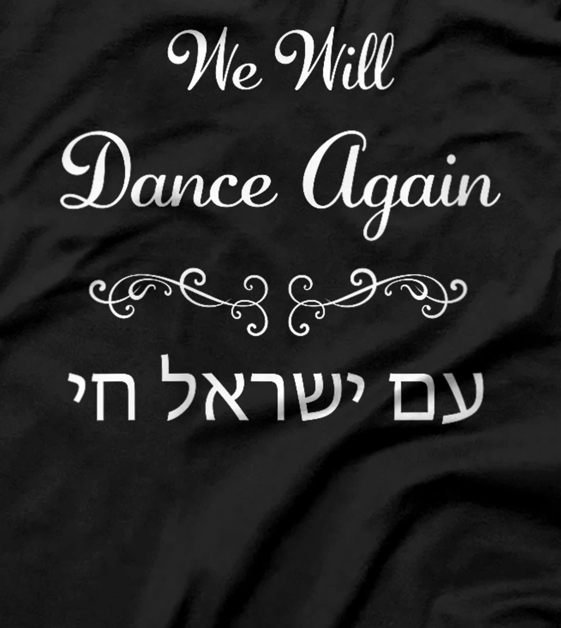 Womens We Will Dance Again, Am Yisrael Chai – Nova Festival T-Shirt