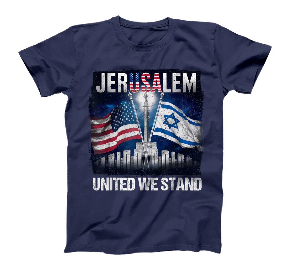 Jerusalem United We Stand American Israeli Flags T-Shirt