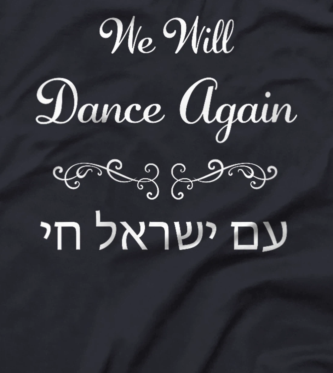 Womens We Will Dance Again, Am Yisrael Chai – Nova Festival T-Shirt
