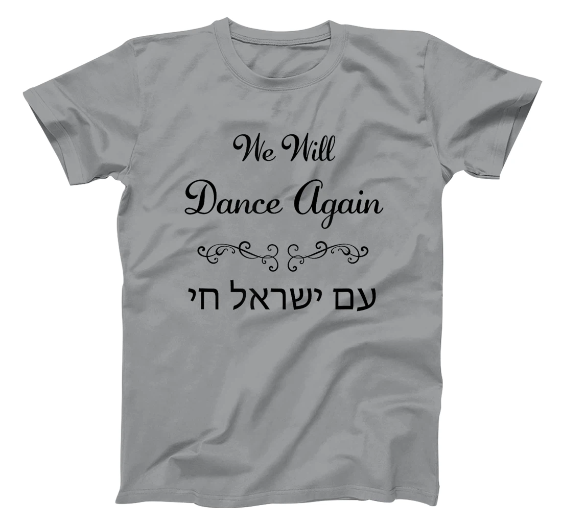 We Will Dance Again, Am Yisrael Chai – Nova Festival T-Shirt