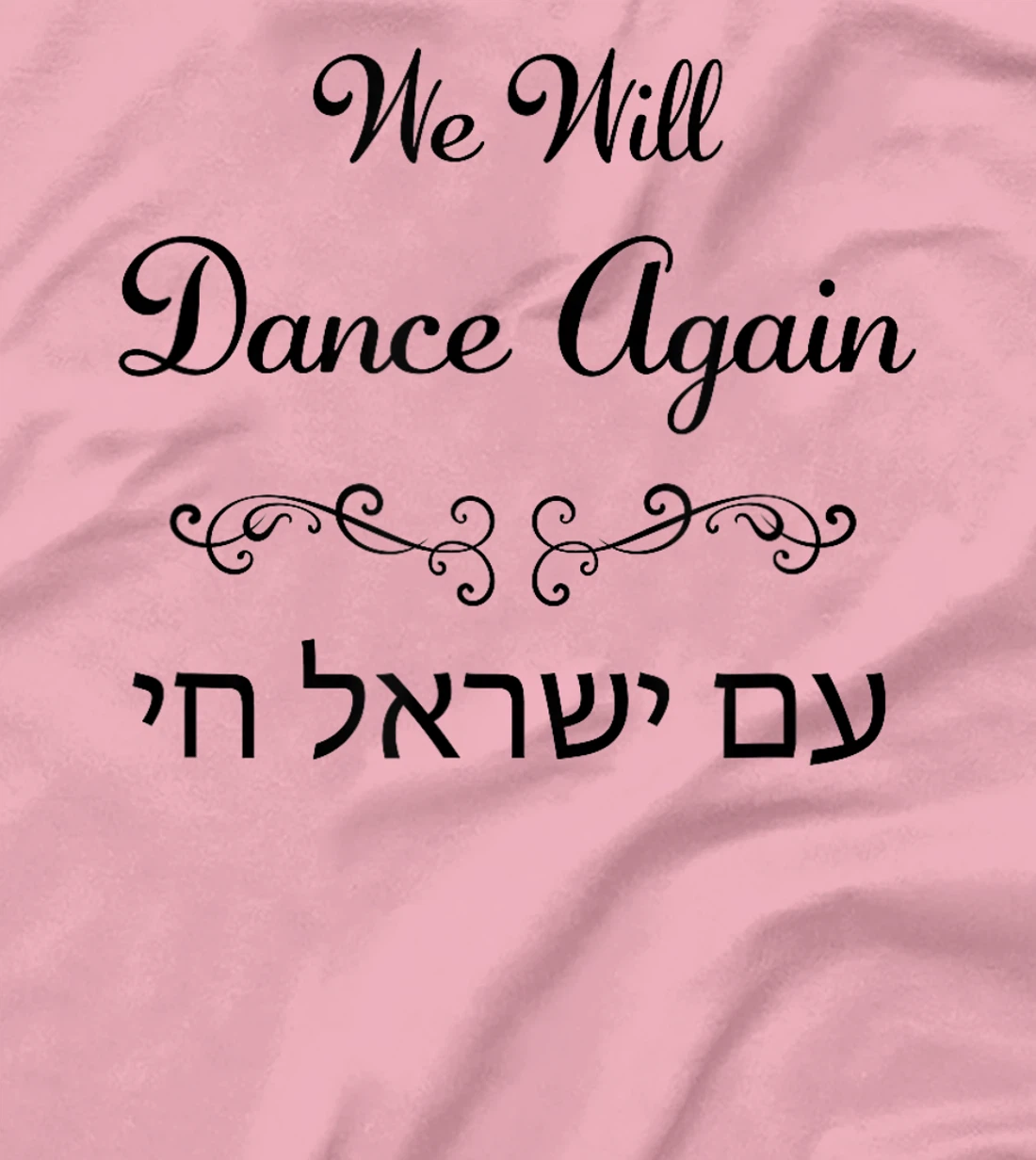 We Will Dance Again, Am Yisrael Chai – Nova Festival T-Shirt