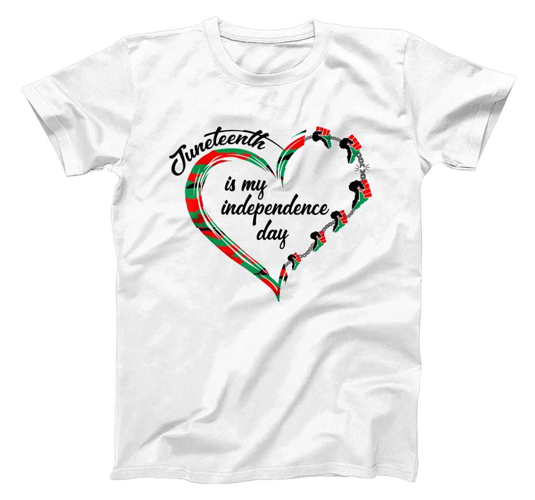 Juneteenth Is My Independence Day Heart T-Shirt