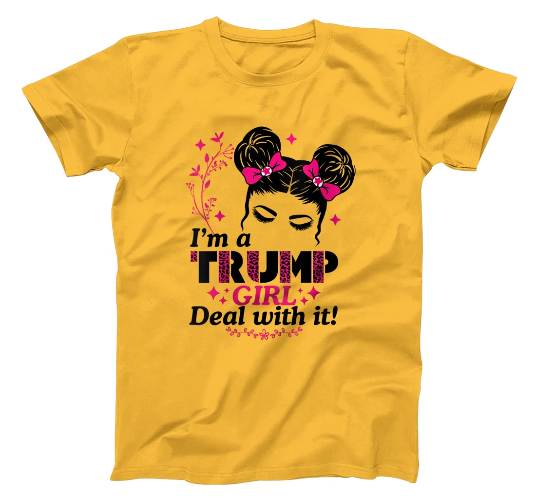 Womens I'm a Trump Girl Deal with it! T-Shirt