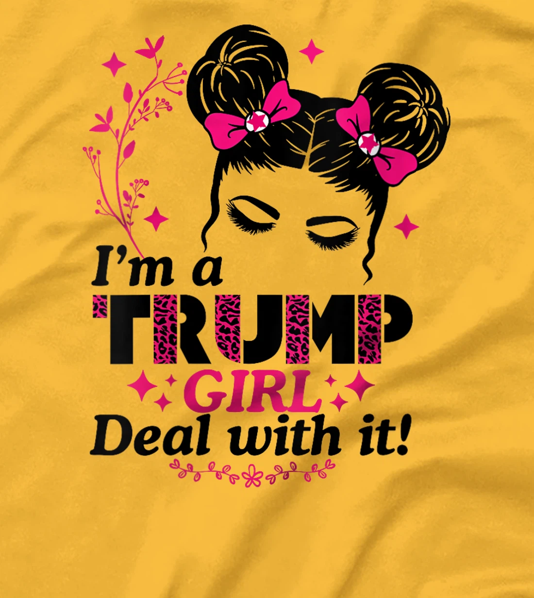 Womens I'm a Trump Girl Deal with it! T-Shirt