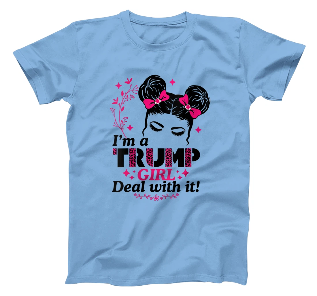 Womens I'm a Trump Girl Deal with it! T-Shirt