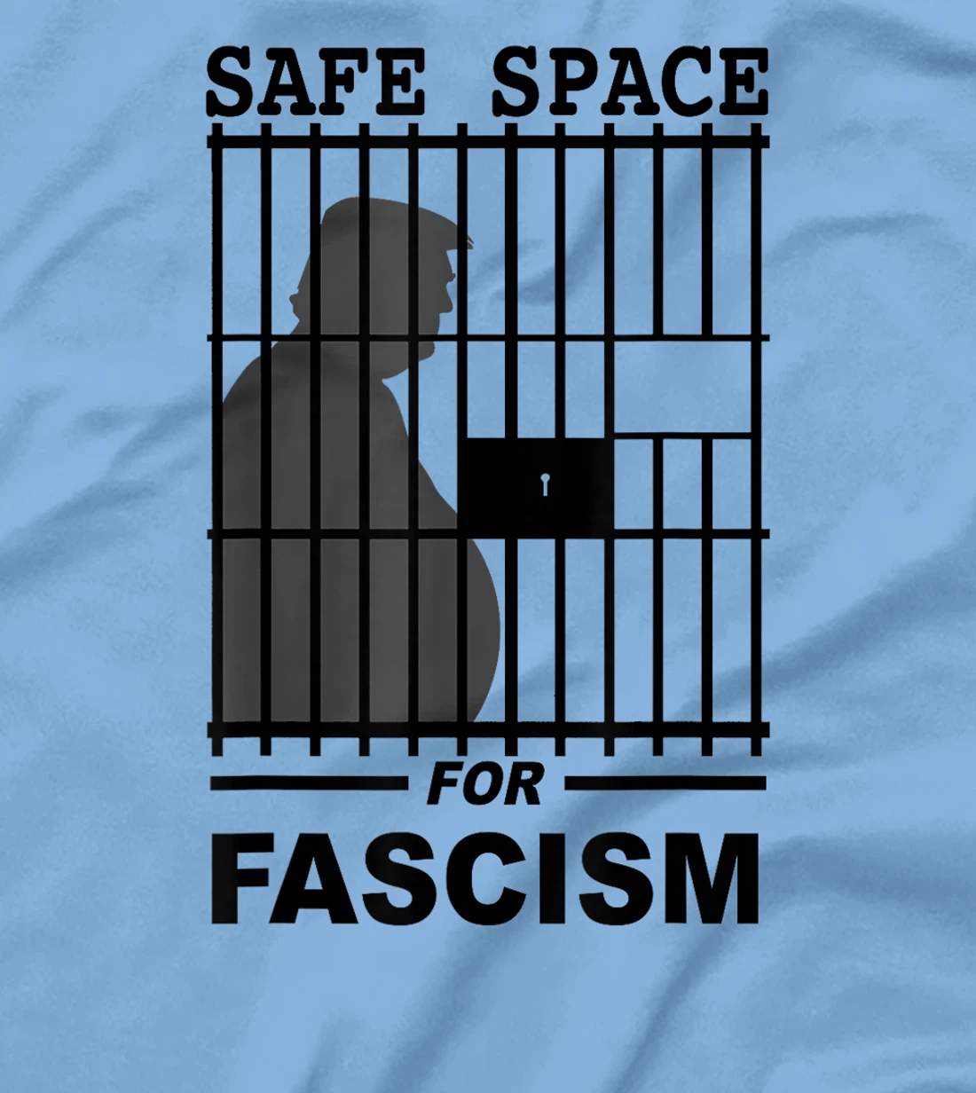 Safe Space for Fascism is Prison Anti Trump T-Shirt