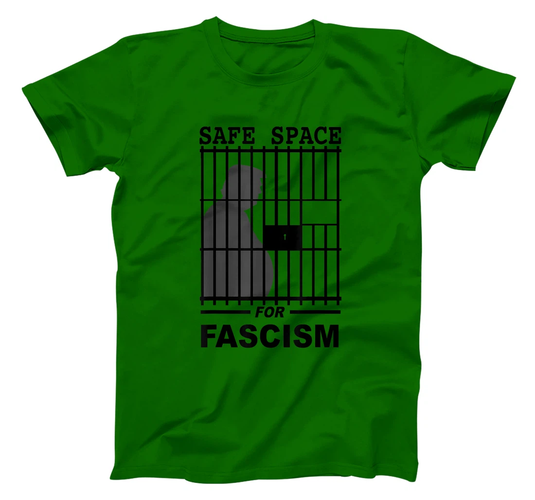 Safe Space for Fascism is Prison Anti Trump T-Shirt