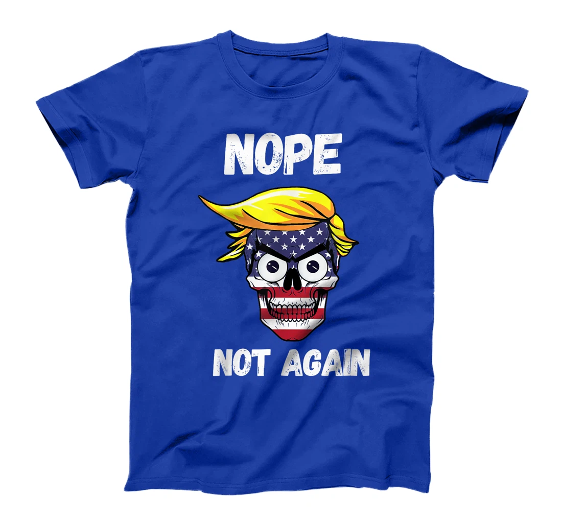 Trump 2024 Funny Patriotic Skull With Nope Not Again Slogan T-Shirt