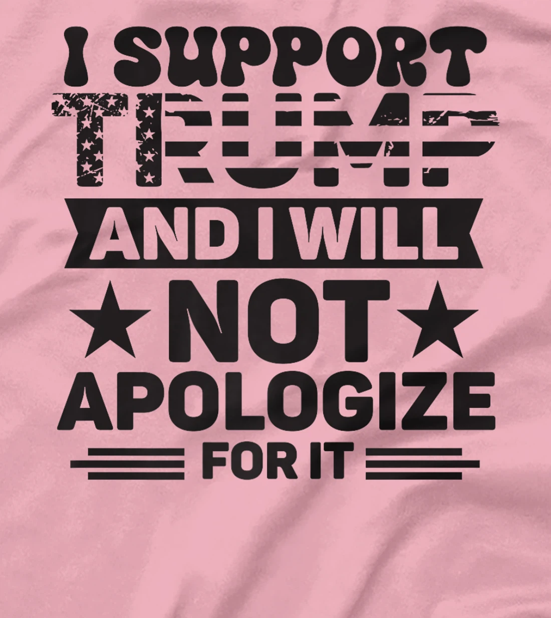 I Support Trump And I Will Not Apologies For It Trump 2024 Premium T-Shirt