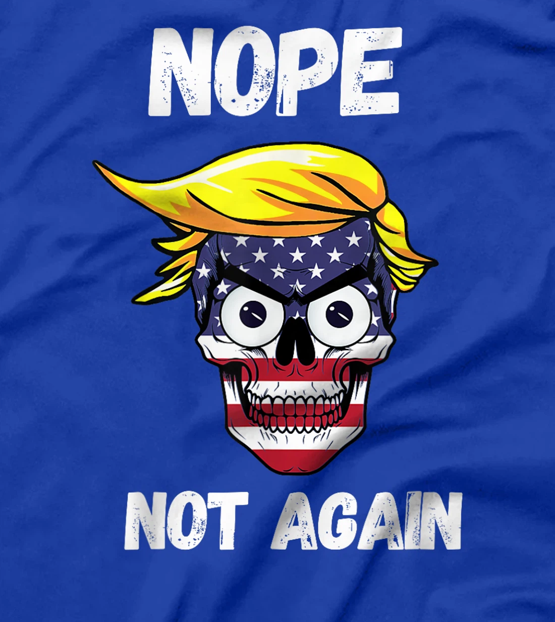 Trump 2024 Funny Patriotic Skull With Nope Not Again Slogan T-Shirt