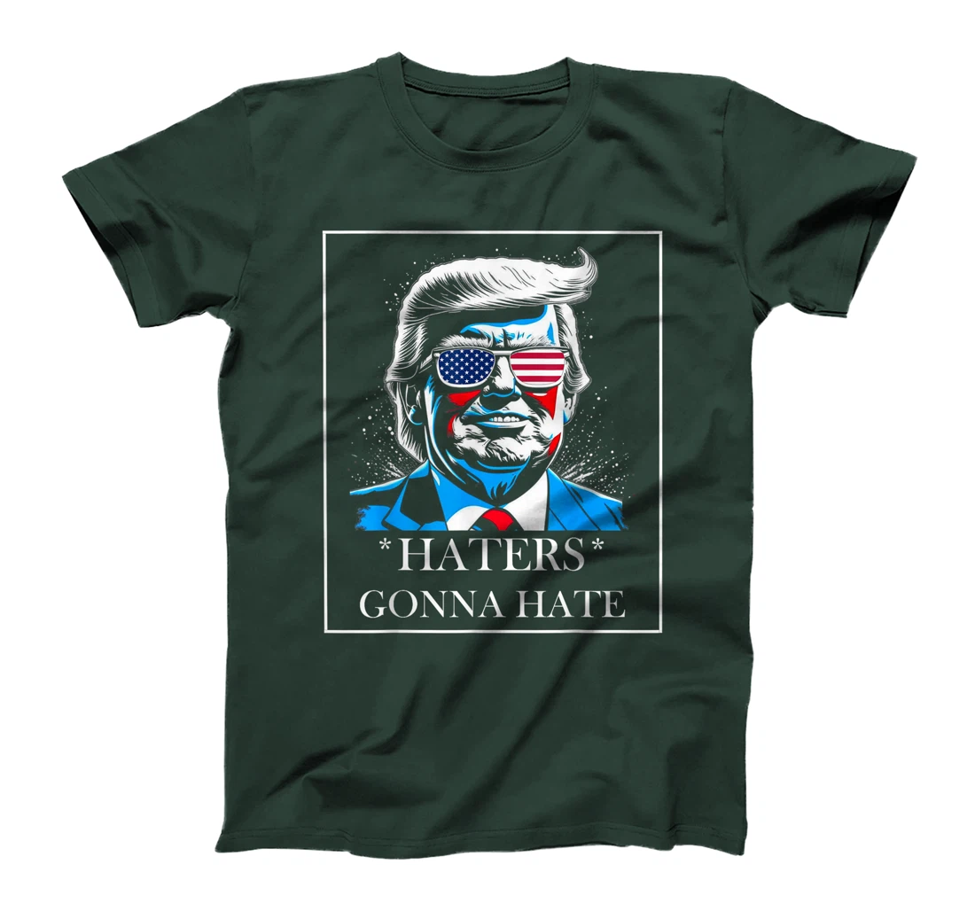 HATERS GONNA HATE PRESIDENT TRUMP T-Shirt