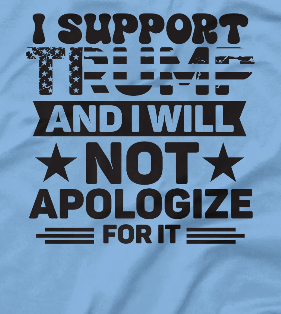 I Support Trump And I Will Not Apologies For It Trump 2024 Premium T-Shirt