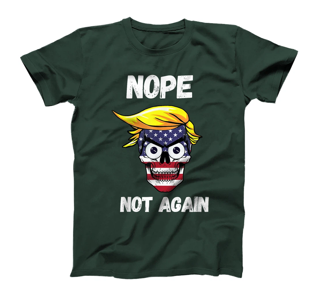 Trump 2024 Funny Patriotic Skull With Nope Not Again Slogan T-Shirt