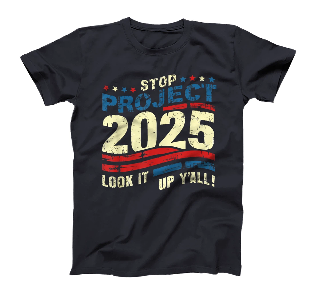 Stop Project 2025 Look It Up Y’all Trump's Project T-Shirt