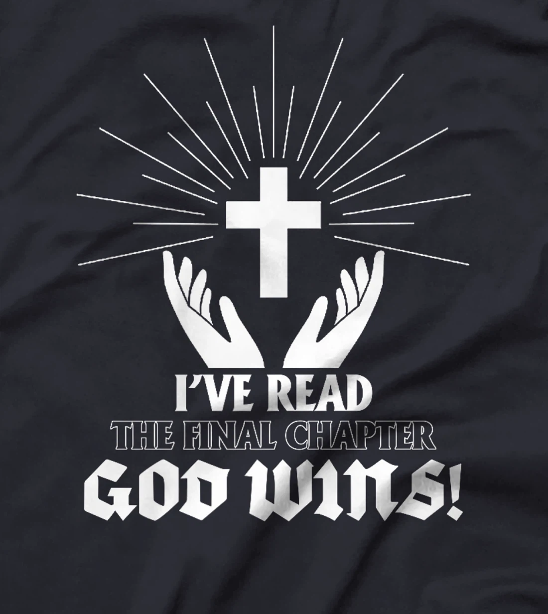 I've Read The Final Chaper God Wins Christian Premium T-Shirt