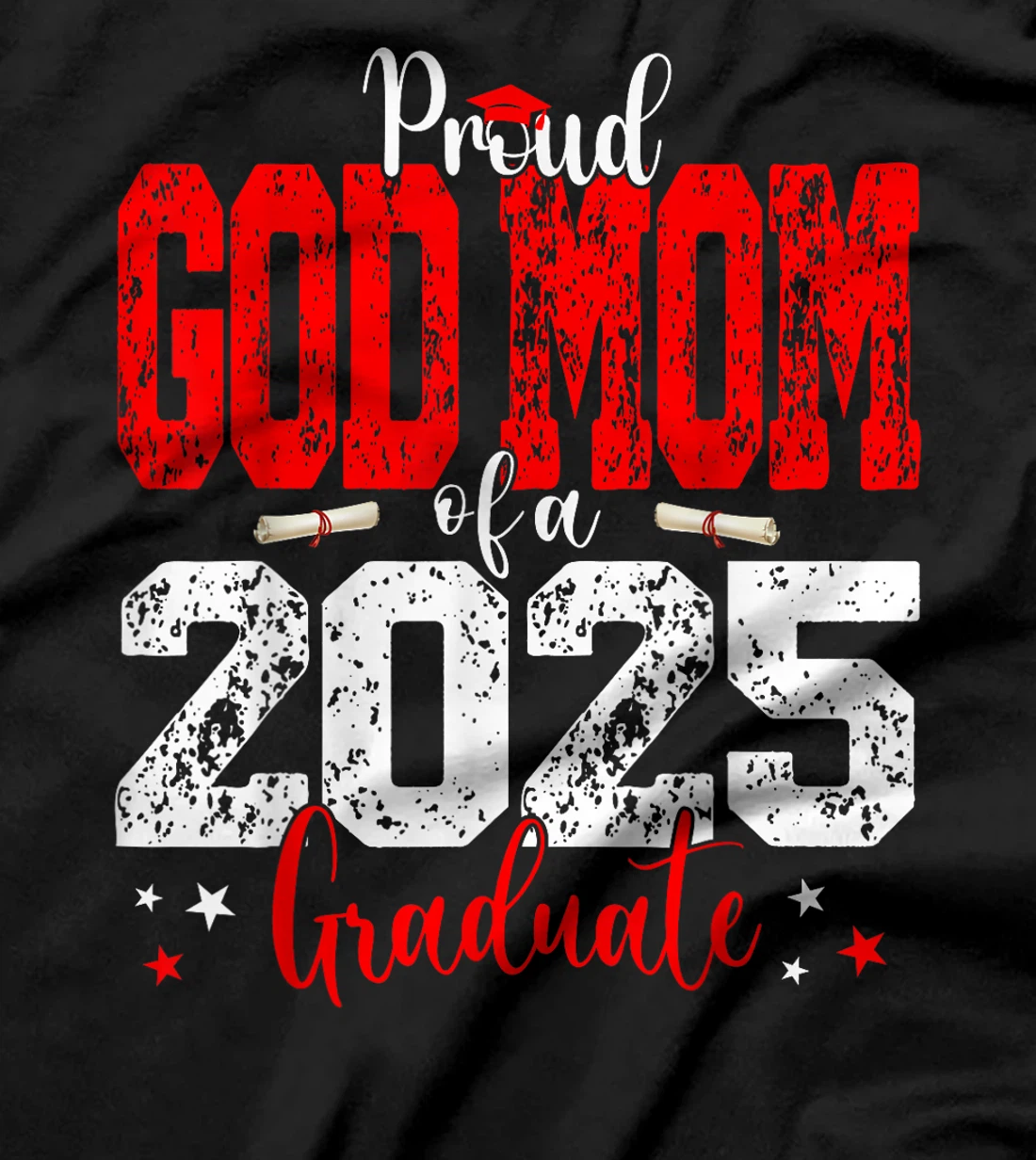 Senior 2025 Proud God-Mom Of A Class Of 2025 Graduate T-Shirt