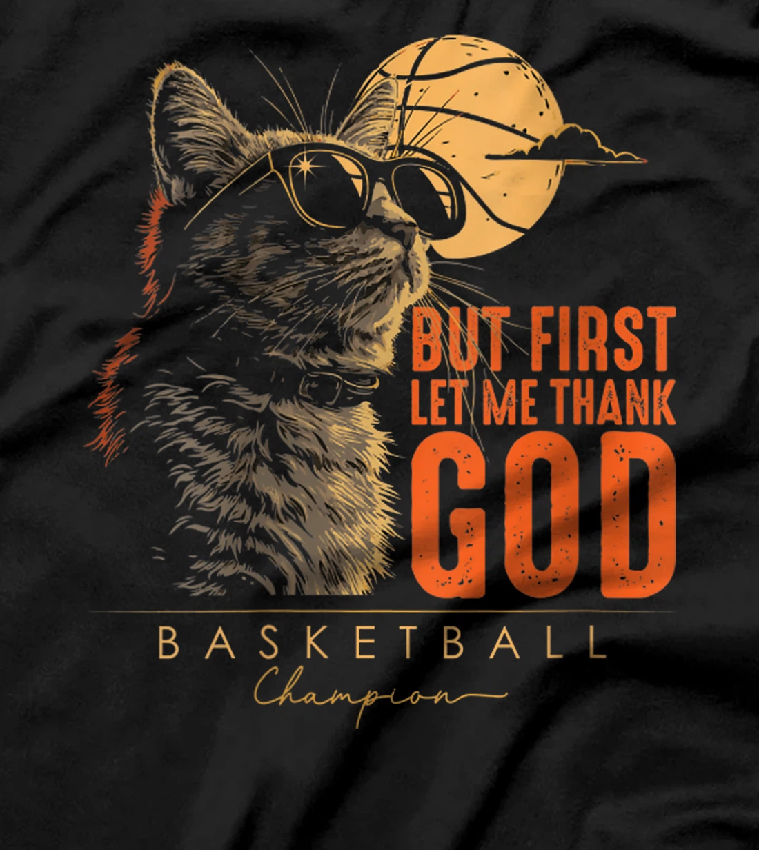 Womens But First Let Me Thank God Funny Cat Basketball Champion T-Shirt