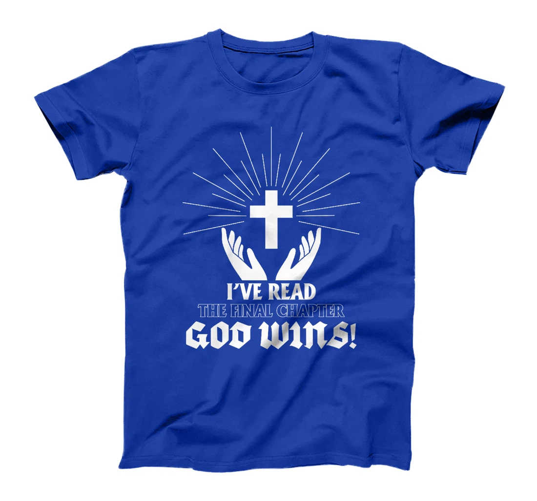 I've Read The Final Chaper God Wins Christian Premium T-Shirt