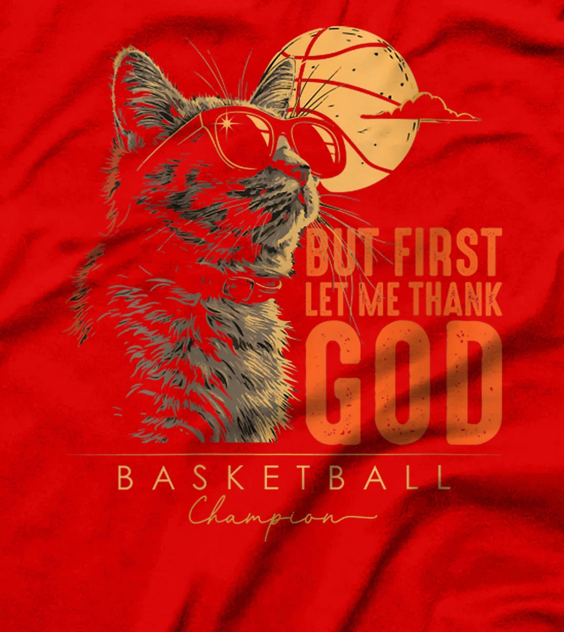 Womens But First Let Me Thank God Funny Cat Basketball Champion T-Shirt