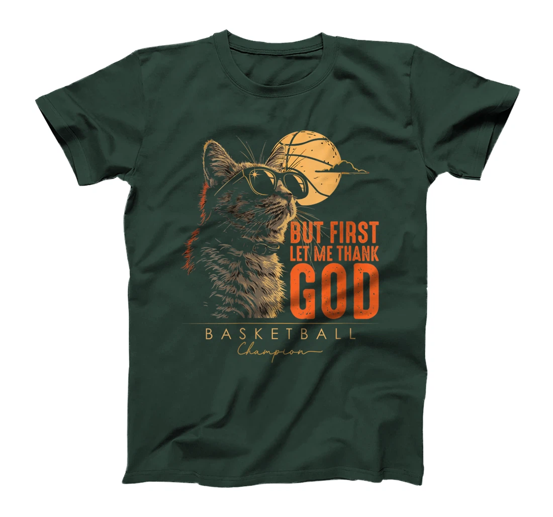 Womens But First Let Me Thank God Funny Cat Basketball Champion T-Shirt