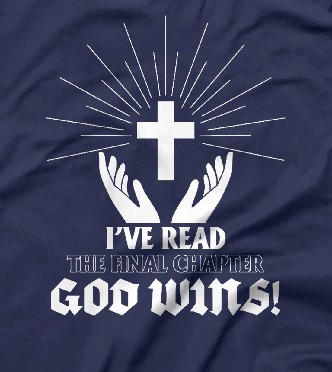 I've Read The Final Chaper God Wins Christian Premium T-Shirt