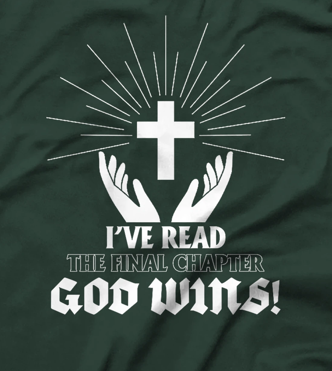 I've Read The Final Chaper God Wins Christian Premium T-Shirt