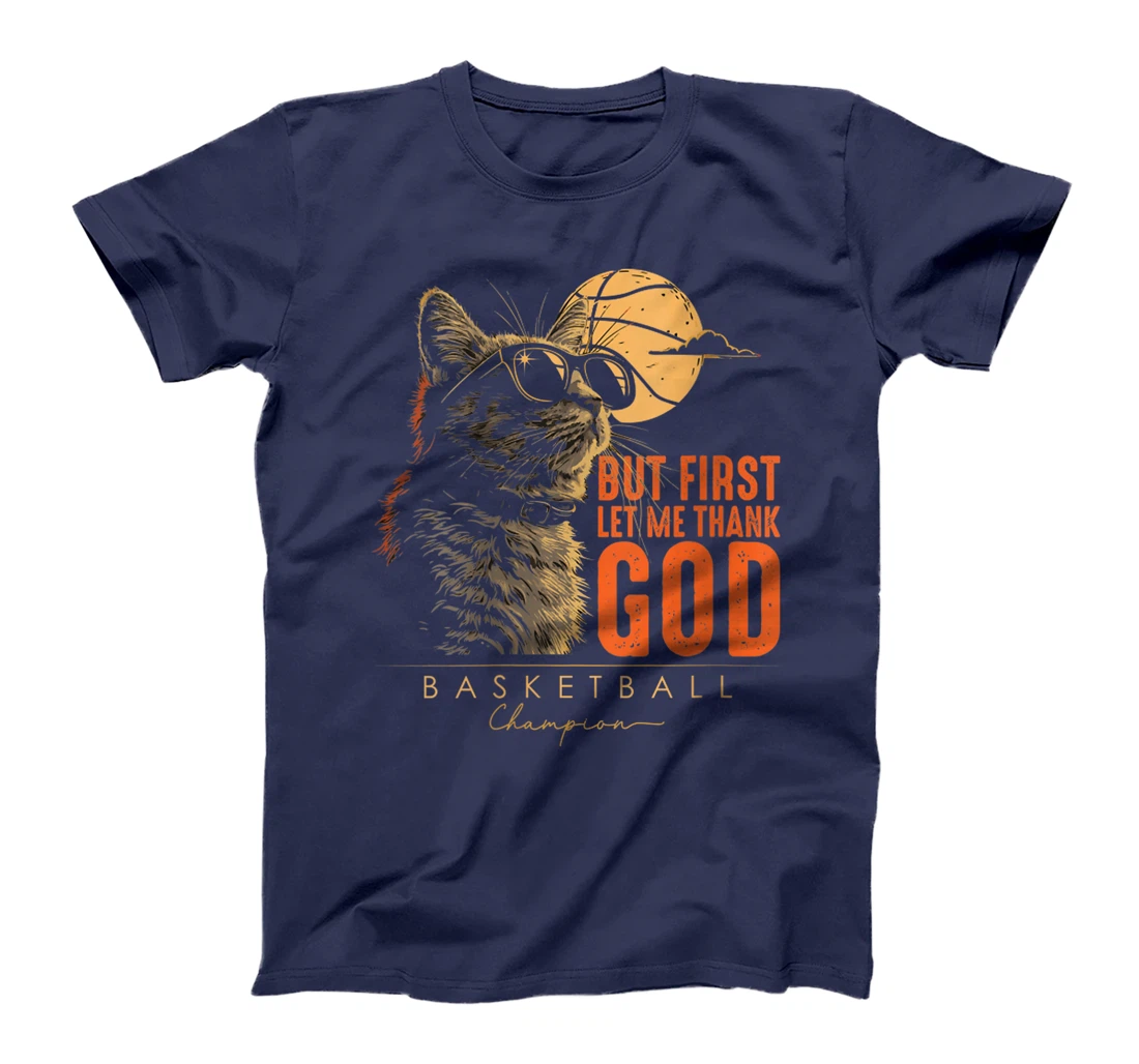 Womens But First Let Me Thank God Funny Cat Basketball Champion T-Shirt