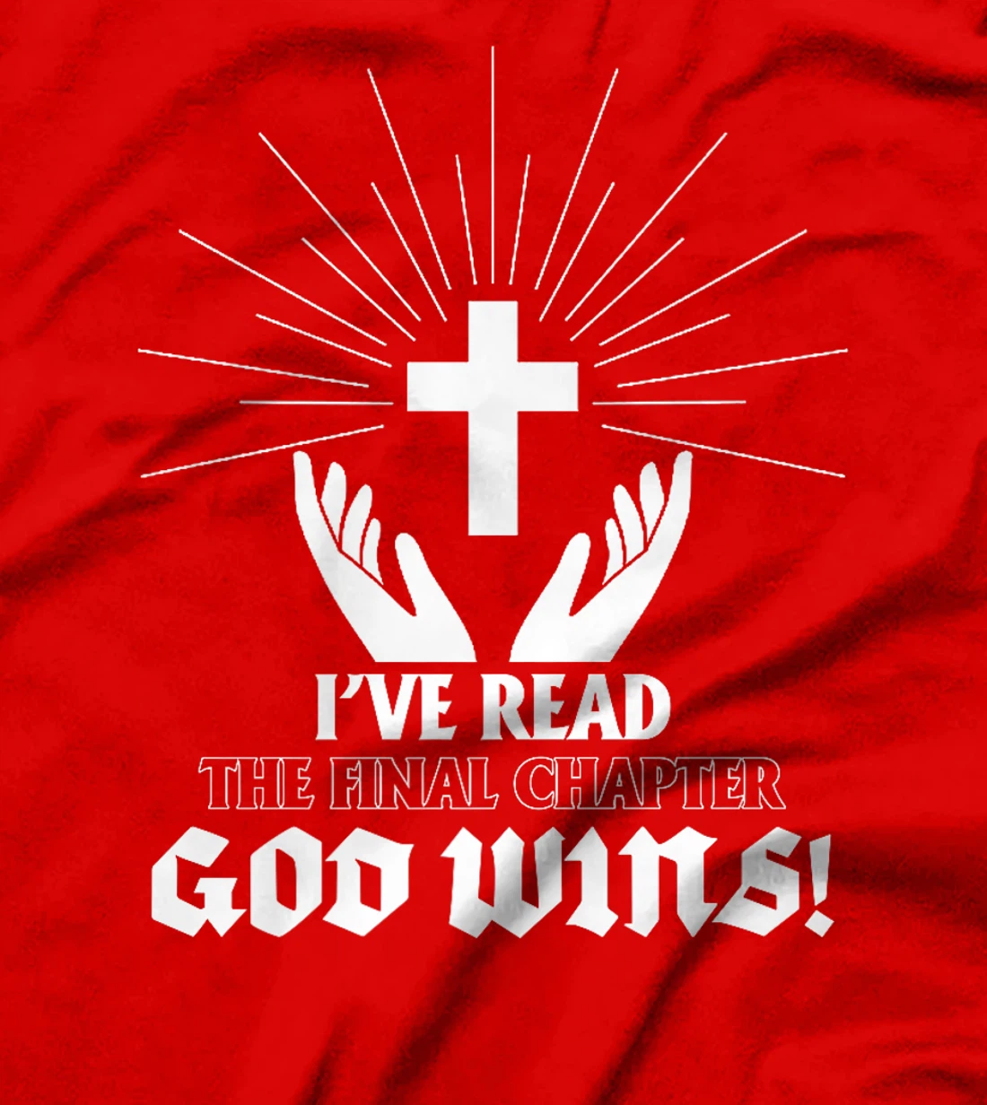 I've Read The Final Chaper God Wins Christian Premium T-Shirt