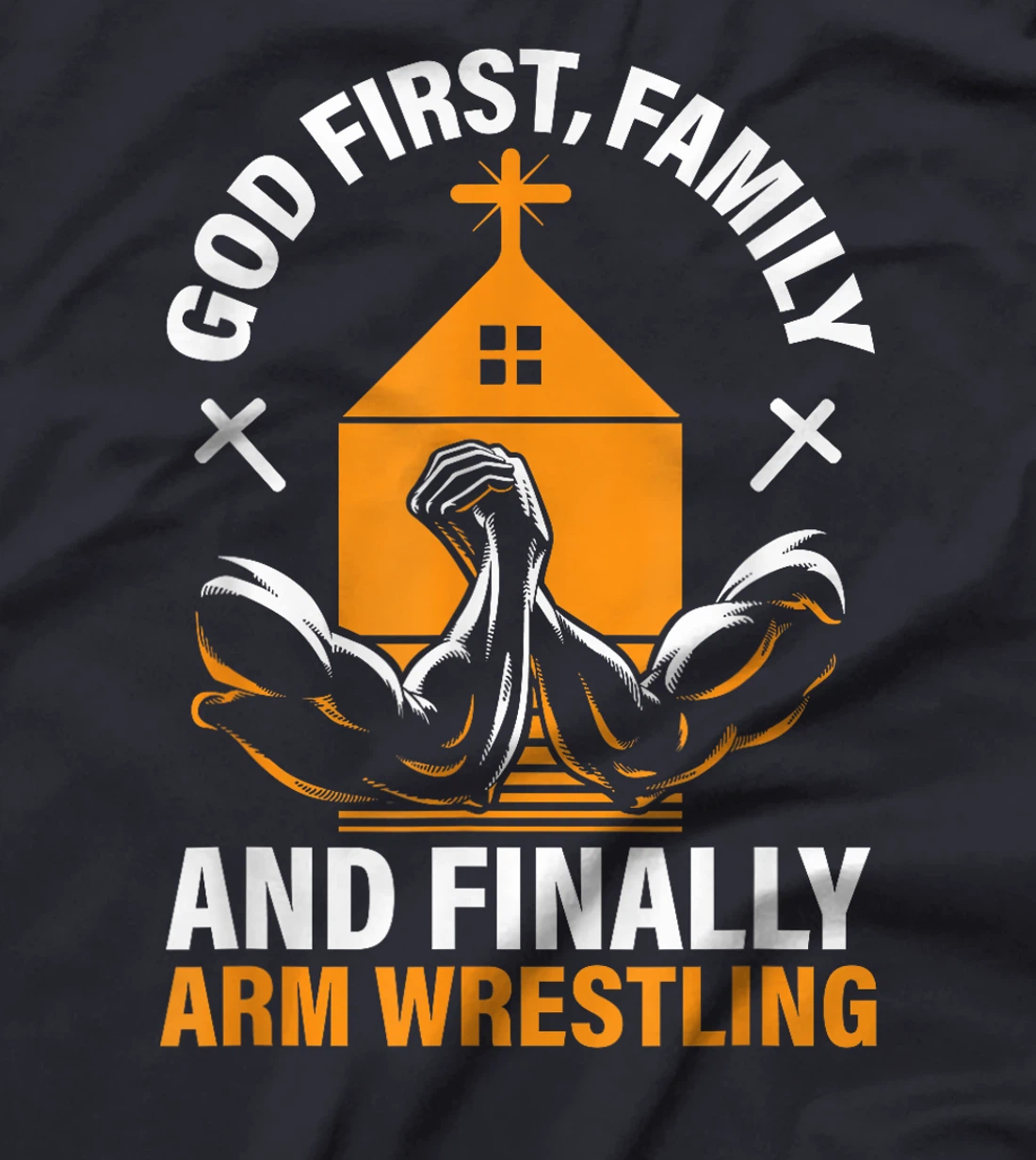 God First Family And Finally Arm Wrestling Wrestler T-Shirt