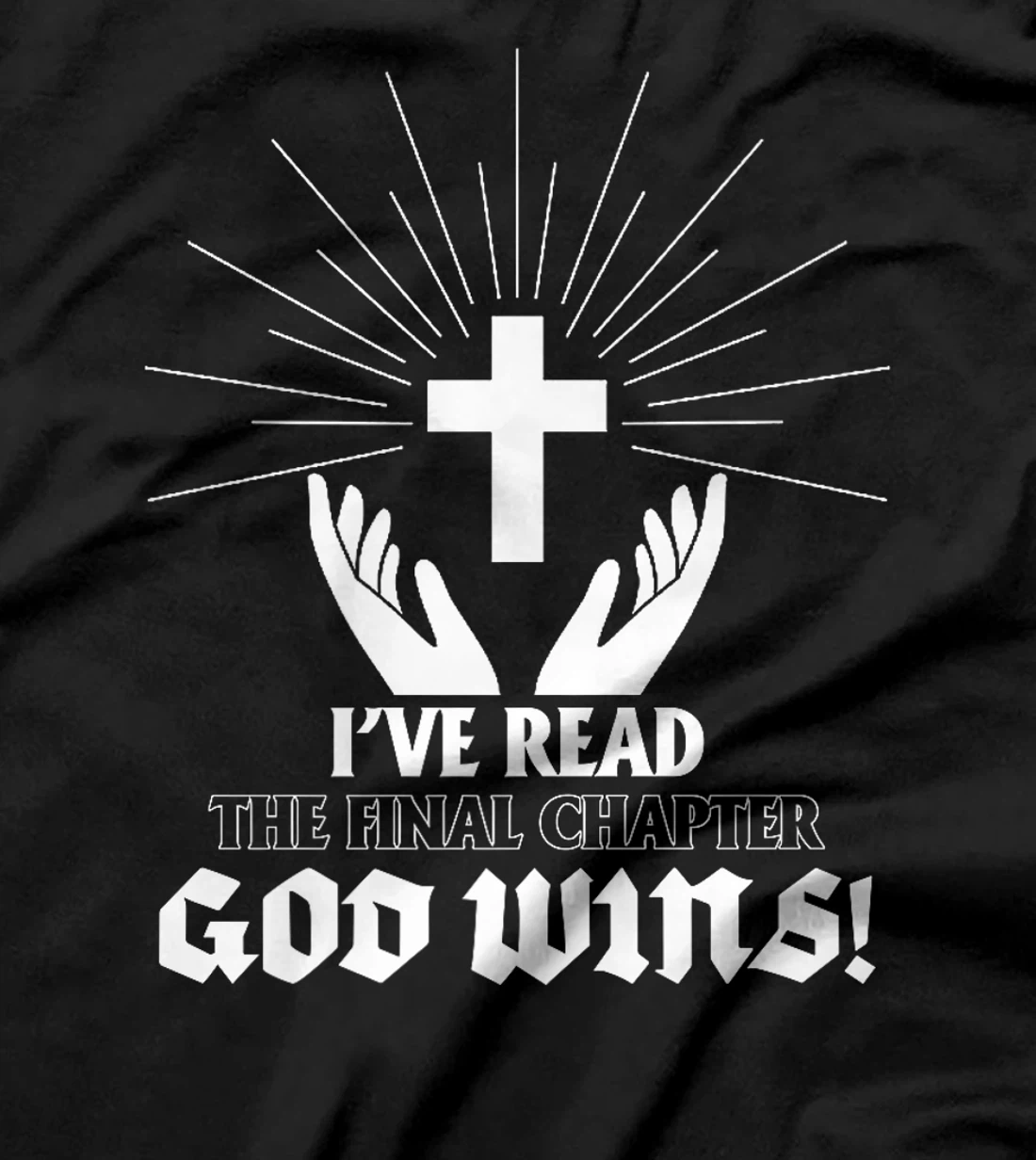 I've Read The Final Chaper God Wins Christian Premium T-Shirt