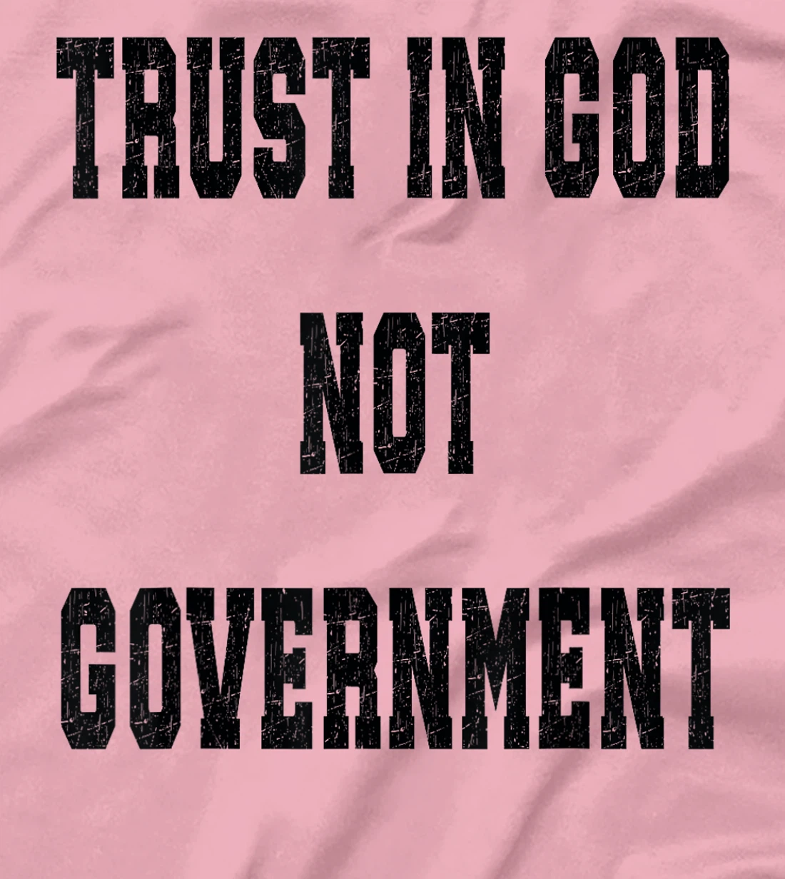 Trust In God Not Government, Trust God T-Shirt