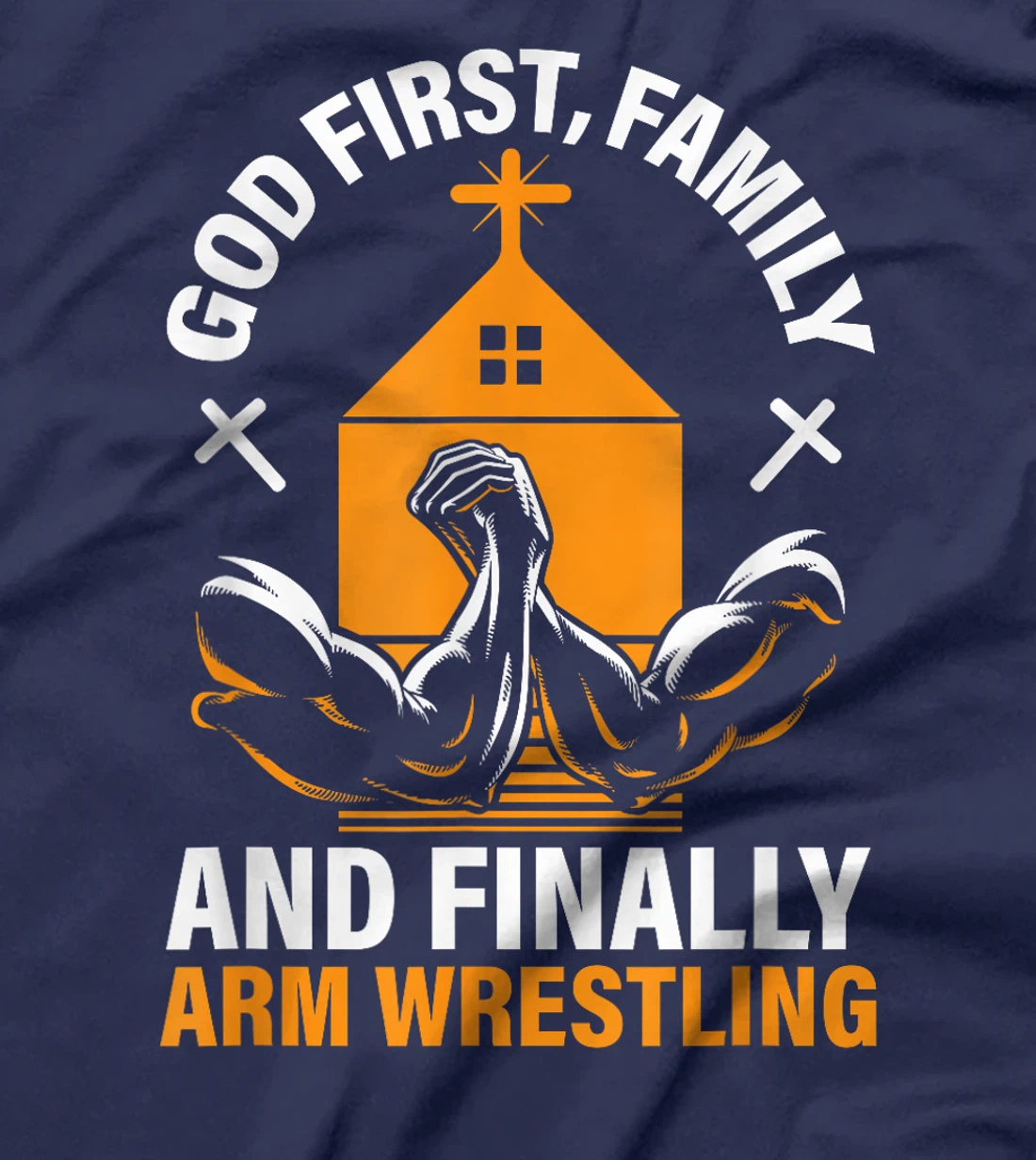 God First Family And Finally Arm Wrestling Wrestler T-Shirt