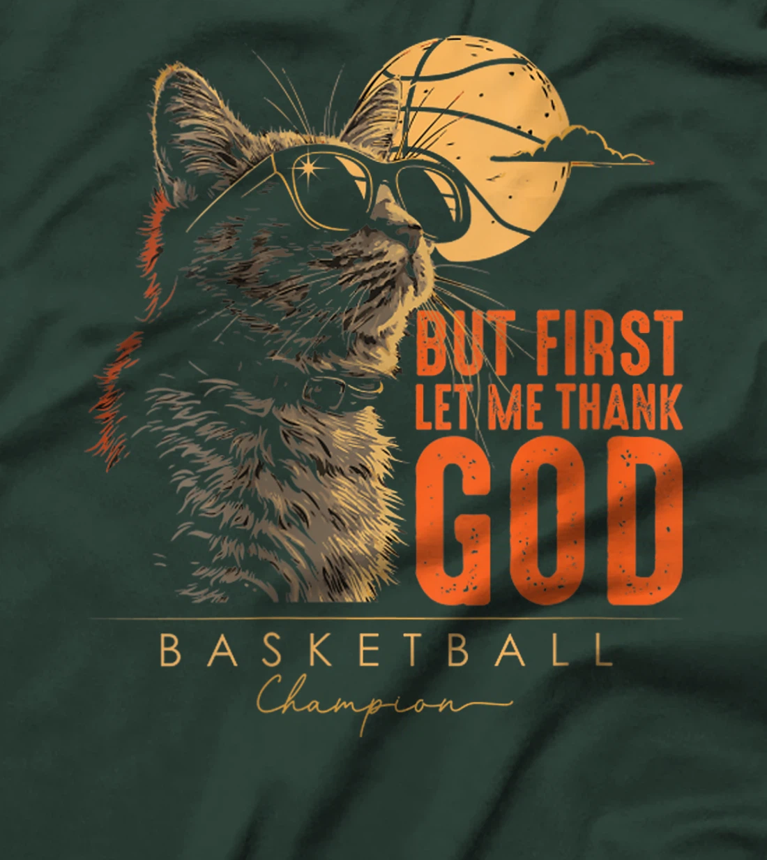 Womens But First Let Me Thank God Funny Cat Basketball Champion T-Shirt