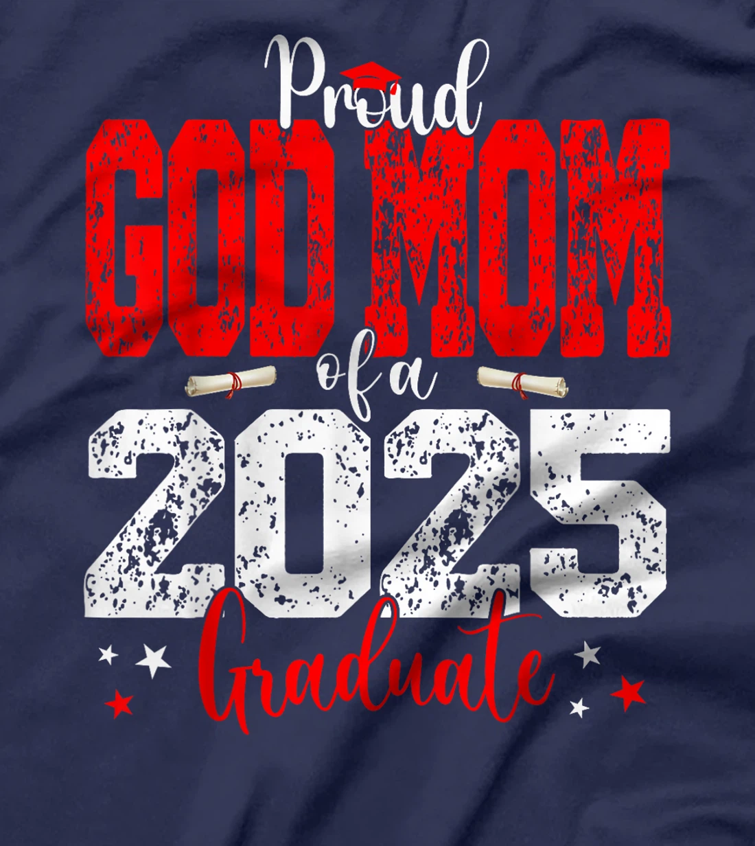 Senior 2025 Proud God-Mom Of A Class Of 2025 Graduate T-Shirt