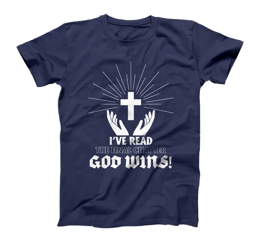 I've Read The Final Chaper God Wins Christian Premium T-Shirt