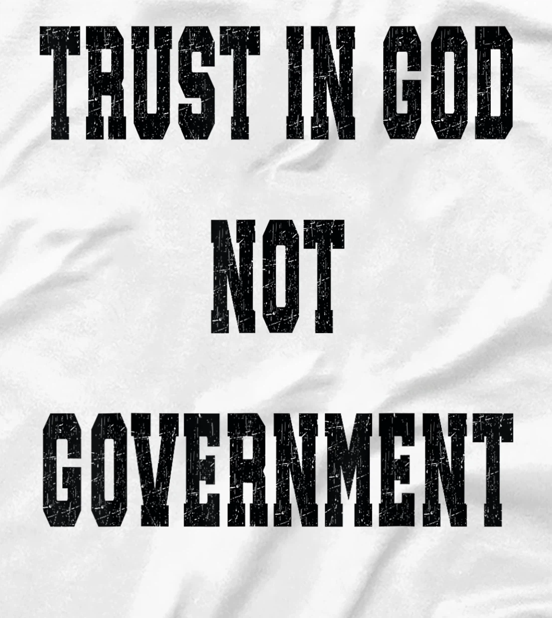 Trust In God Not Government, Trust God T-Shirt
