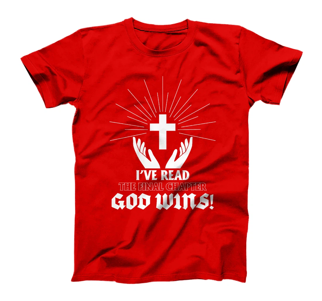 I've Read The Final Chaper God Wins Christian Premium T-Shirt