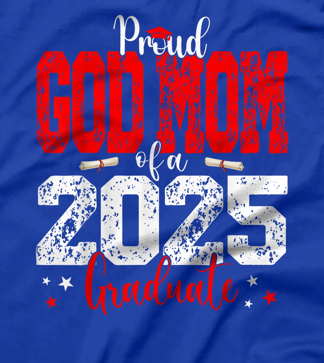 Senior 2025 Proud God-Mom Of A Class Of 2025 Graduate T-Shirt