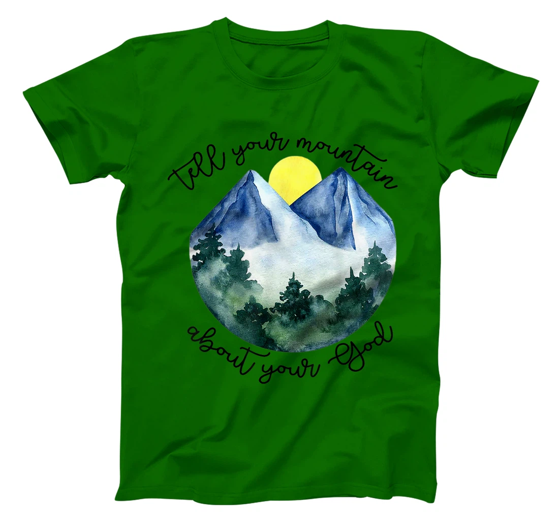Tell Your Mountain About Your God T-Shirt