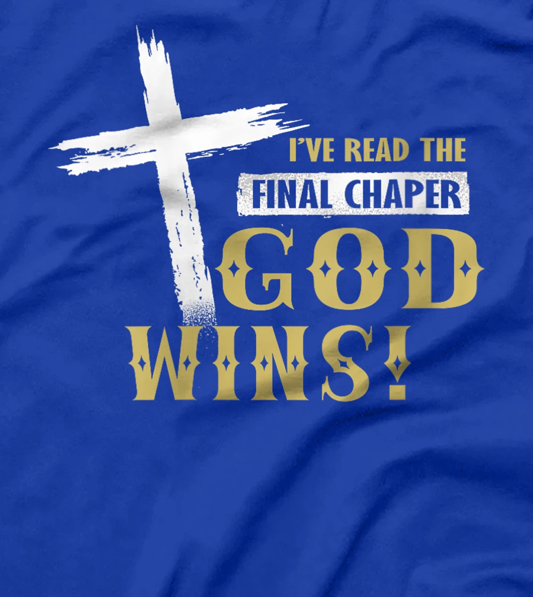 Womens I've Read The Final Chaper God Wins Christian T-Shirt