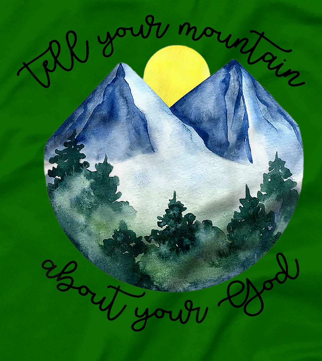 Tell Your Mountain About Your God T-Shirt