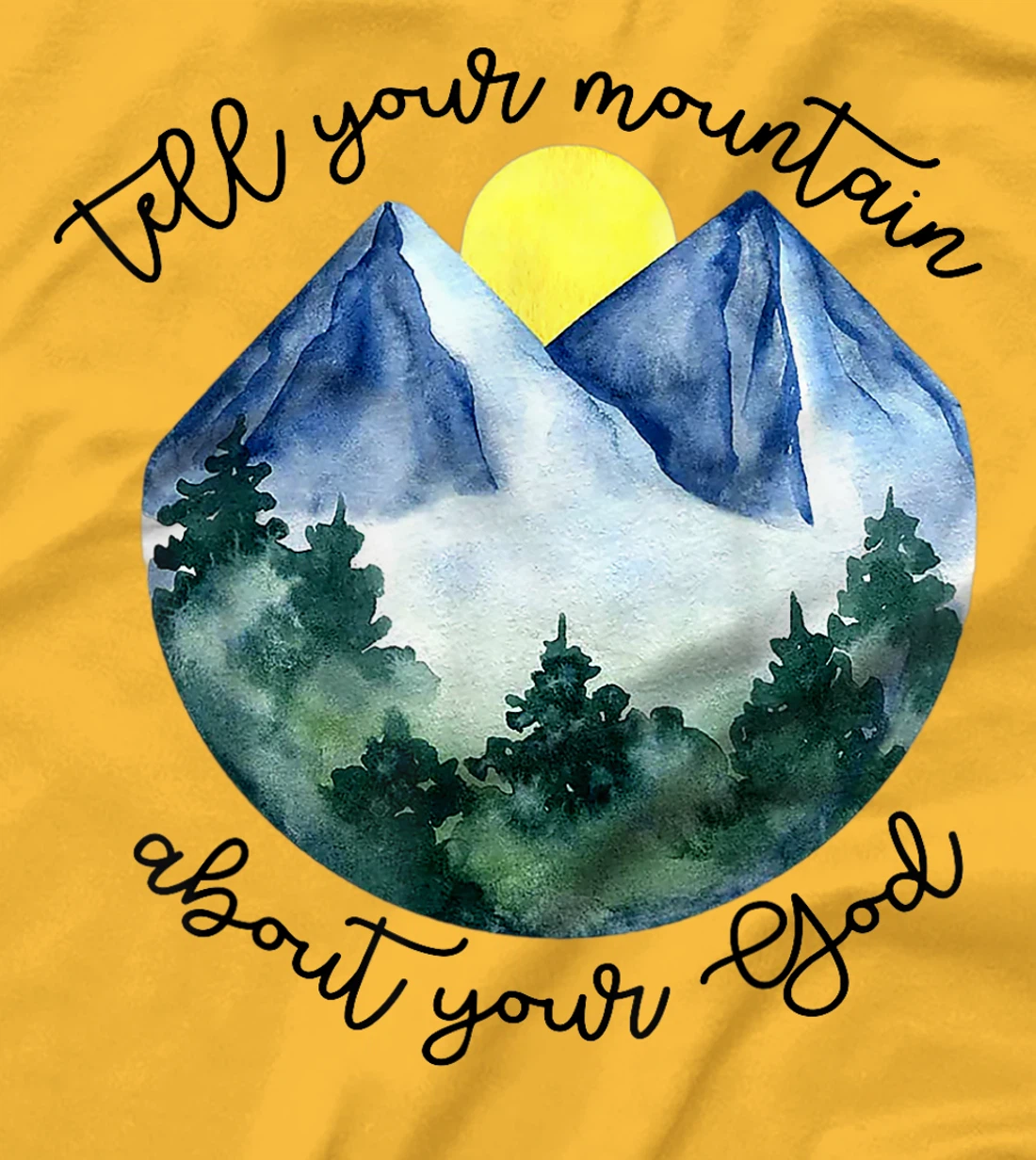 Tell Your Mountain About Your God T-Shirt