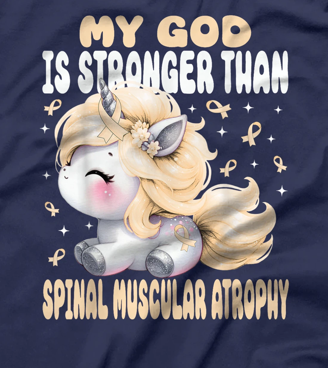 My God Is Stronger Than Spinal Muscular Atrophy Unicorn Cute T-Shirt