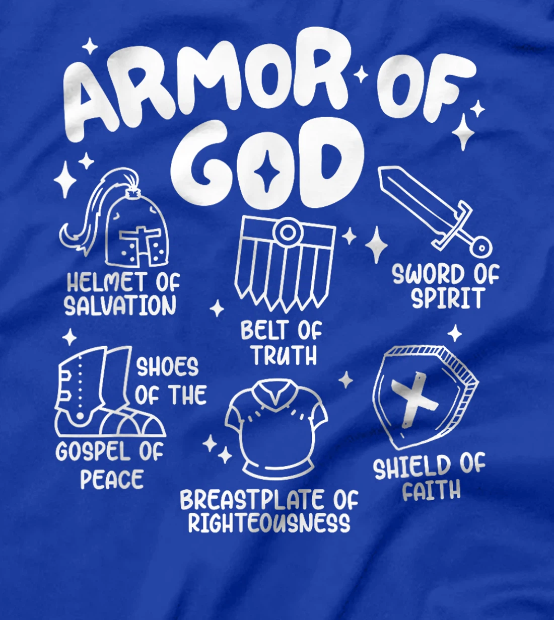 Armor Of God put on the armor of God Christian bible verses T-Shirt