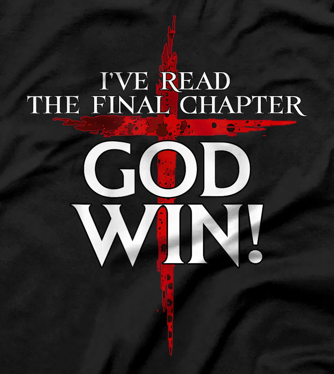 I've Read The Final Chaper God Wins Christian T-Shirt