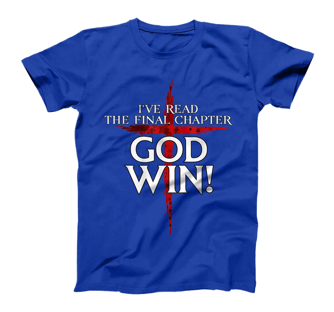 I've Read The Final Chaper God Wins Christian T-Shirt
